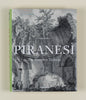 PIRANESI by Giovanni Battista Piranesi and Luigi Ficacci - The Complete Etchings